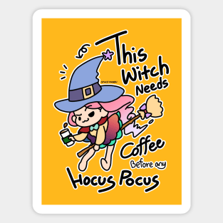 This witch needs coffee before any hocus pocus Magnet